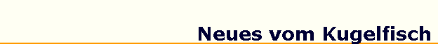 Neues vom Kugelfisch