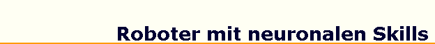 Roboter mit neuronalen Skills
